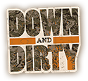 down and dirty